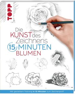 TOPP Kreativbuch: Die Kunst des Zeichnens - 15 Minuten Blumen