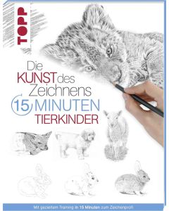 TOPP Kreativbuch: Die Kunst des Zeichnens - 15 Minuten Tierkinder